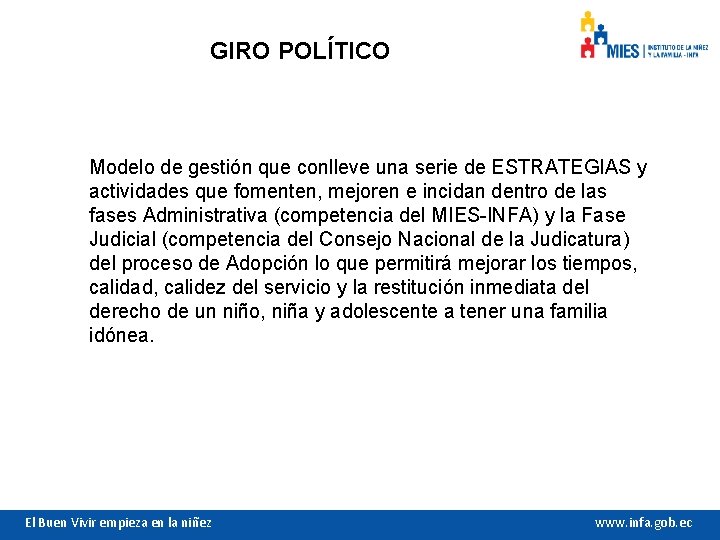 GIRO POLÍTICO Modelo de gestión que conlleve una serie de ESTRATEGIAS y actividades que