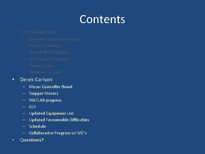 Contents • Caleb Anderson – – – Overview of Catheterization Project Summary Overall Block