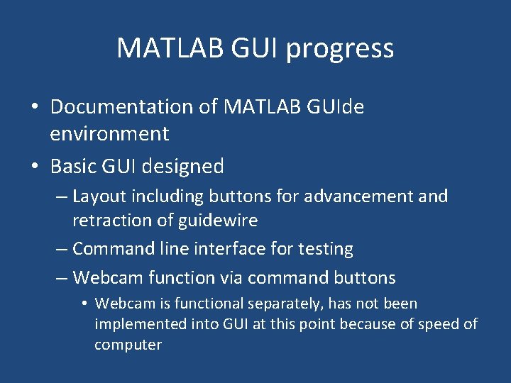 MATLAB GUI progress • Documentation of MATLAB GUIde environment • Basic GUI designed –