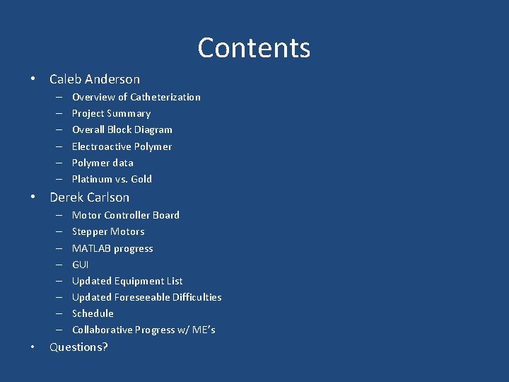 Contents • Caleb Anderson – – – Overview of Catheterization Project Summary Overall Block