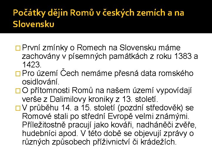 Počátky dějin Romů v českých zemích a na Slovensku � První zmínky o Romech