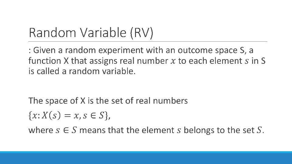 Random Variable (RV) 