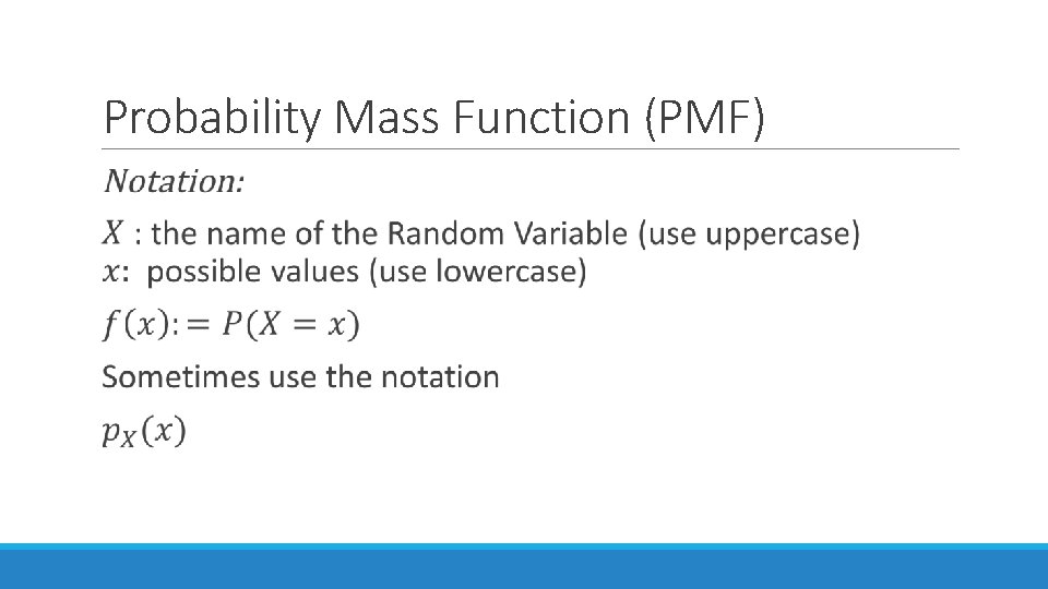 Probability Mass Function (PMF) Probability Mass Function (PMF)