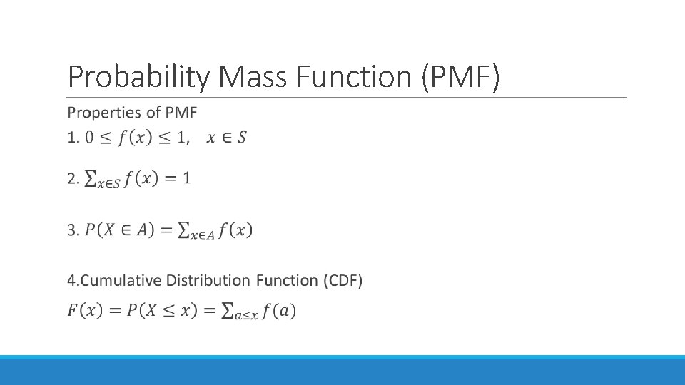 Probability Mass Function (PMF) Probability Mass Function (PMF)
