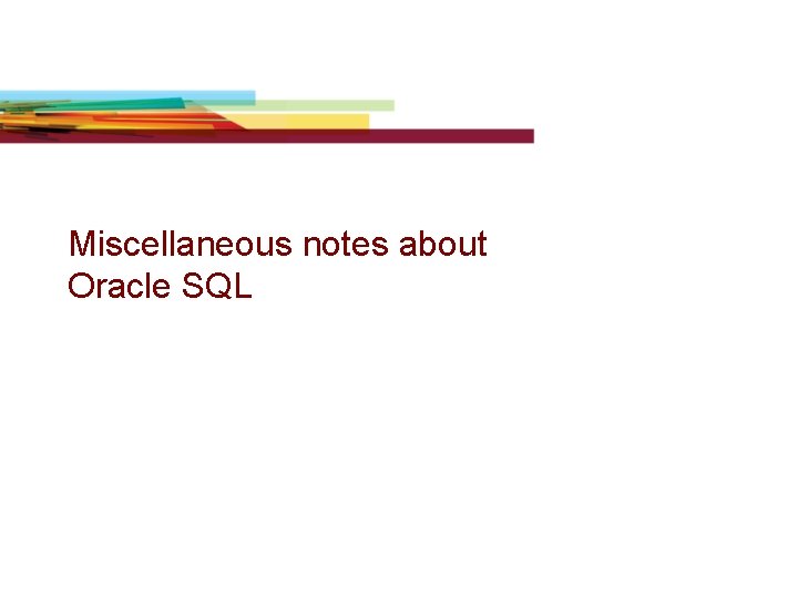 Miscellaneous notes about Oracle SQL 