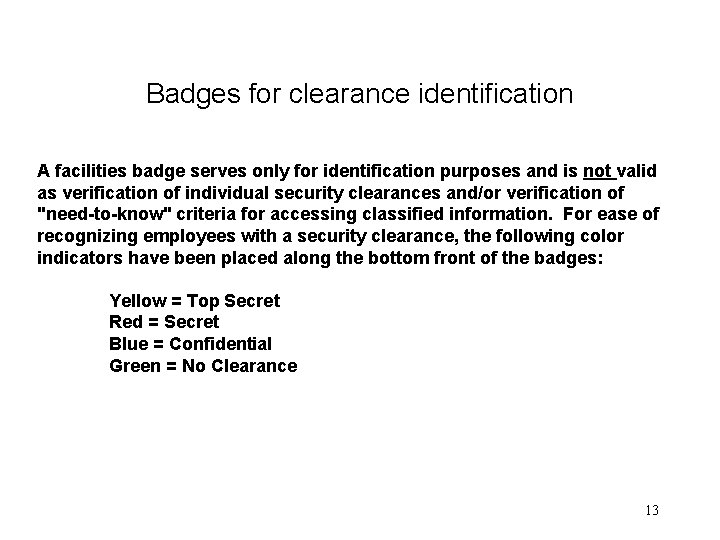 Badges for clearance identification A facilities badge serves only for identification purposes and is