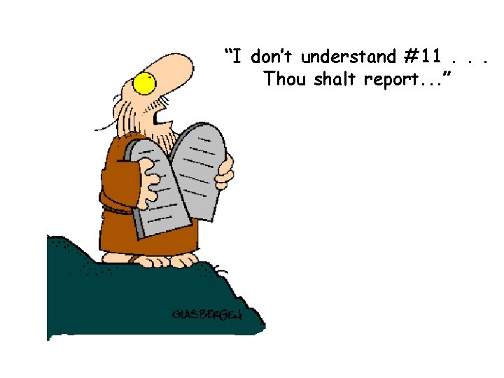 “I don’t understand #11. . . Thou shalt report. . . ” 