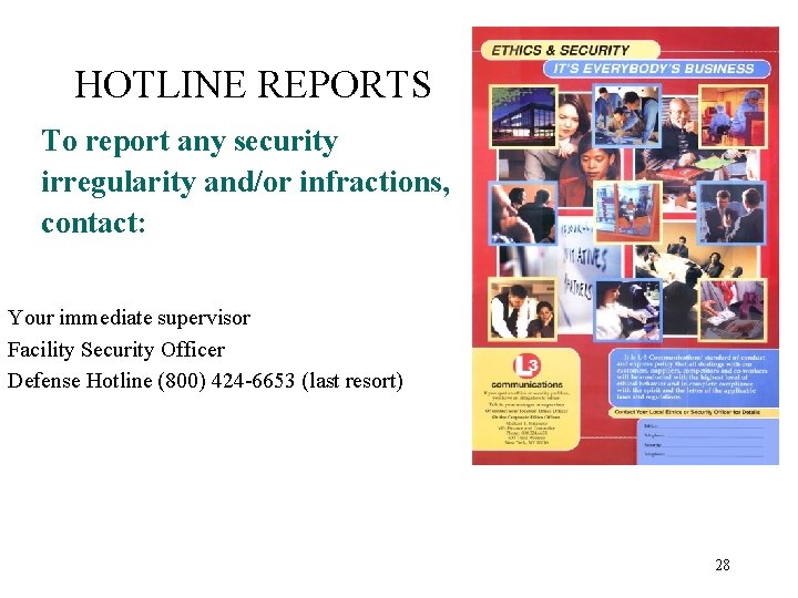 HOTLINE REPORTS To report any security irregularity and/or infractions, contact: Your immediate supervisor Facility