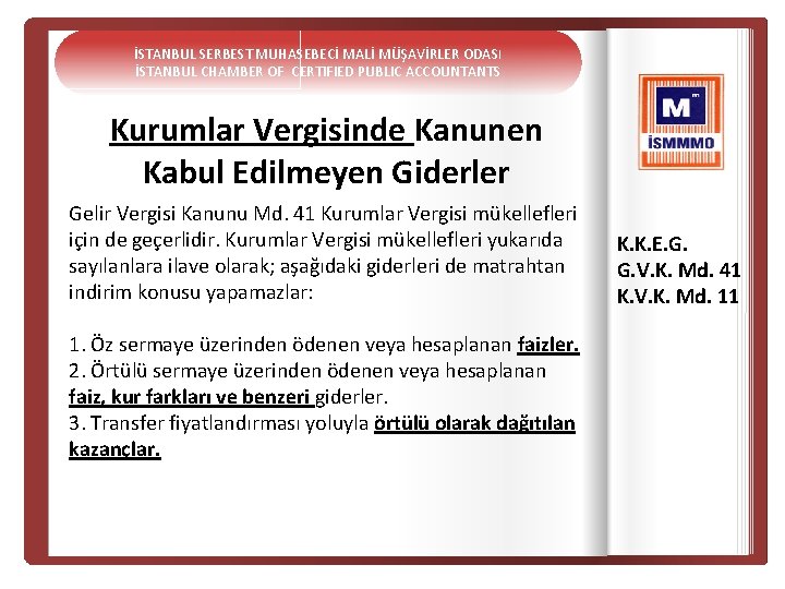 İSTANBUL SERBEST MUHASEBECİ MALİ MÜŞAVİRLER ODASI İSTANBUL CHAMBER OF CERTIFIED PUBLIC ACCOUNTANTS Kurumlar Vergisinde