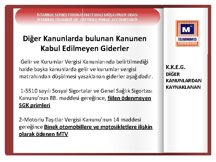 İSTANBUL SERBEST MUHASEBECİ MALİ MÜŞAVİRLER ODASI İSTANBUL CHAMBER OF CERTIFIED PUBLIC ACCOUNTANTS Diğer Kanunlarda