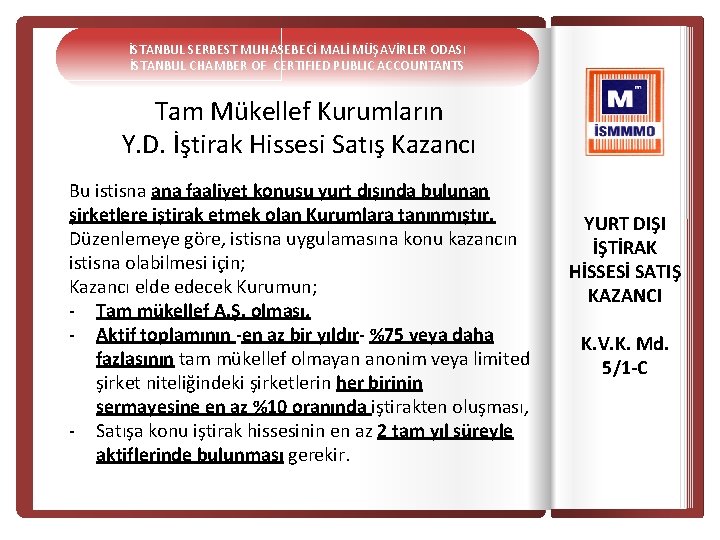 İSTANBUL SERBEST MUHASEBECİ MALİ MÜŞAVİRLER ODASI İSTANBUL CHAMBER OF CERTIFIED PUBLIC ACCOUNTANTS Tam Mükellef