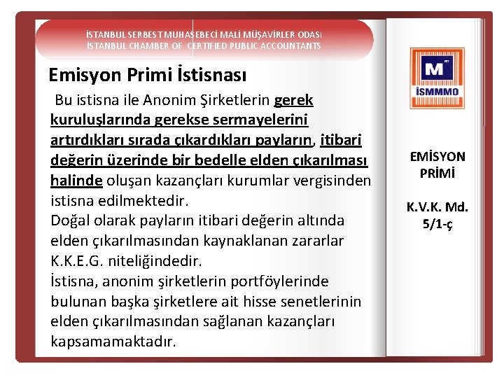 İSTANBUL SERBEST MUHASEBECİ MALİ MÜŞAVİRLER ODASI İSTANBUL CHAMBER OF CERTIFIED PUBLIC ACCOUNTANTS Emisyon Primi