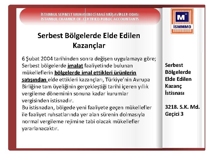 İSTANBUL SERBEST MUHASEBECİ MALİ MÜŞAVİRLER ODASI İSTANBUL CHAMBER OF CERTIFIED PUBLIC ACCOUNTANTS Serbest Bölgelerde