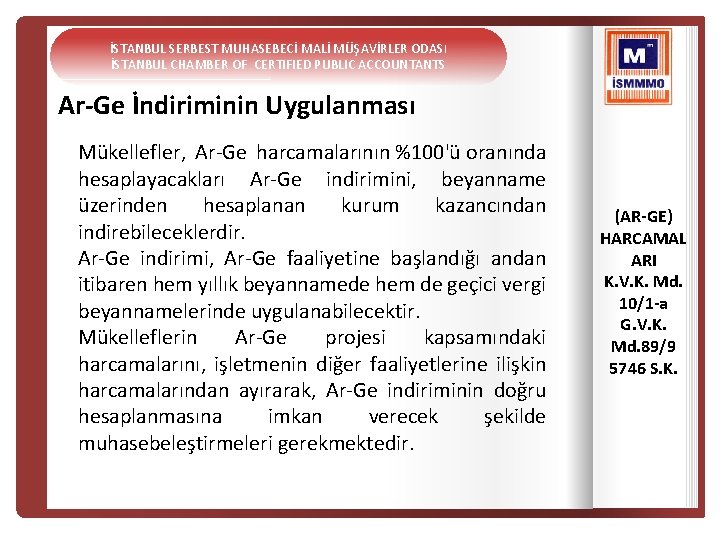 İSTANBUL SERBEST MUHASEBECİ MALİ MÜŞAVİRLER ODASI İSTANBUL CHAMBER OF CERTIFIED PUBLIC ACCOUNTANTS Ar-Ge İndiriminin
