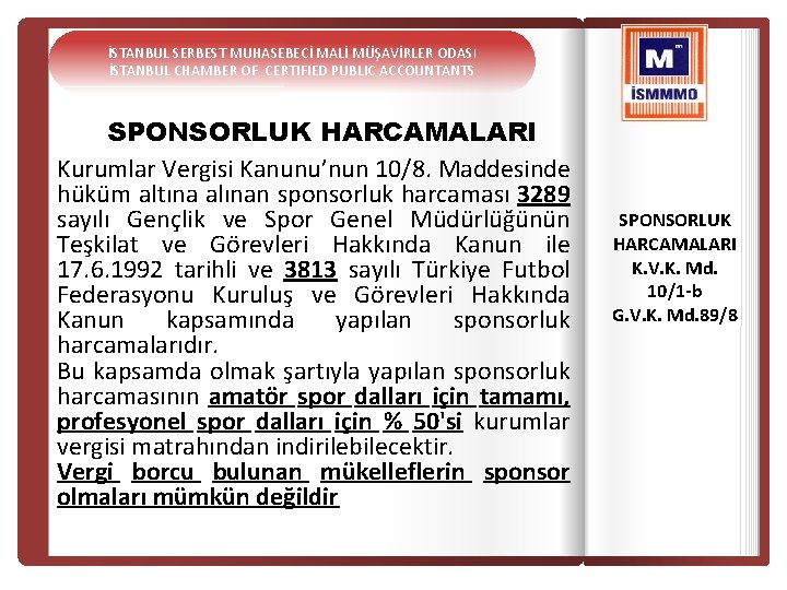 İSTANBUL SERBEST MUHASEBECİ MALİ MÜŞAVİRLER ODASI İSTANBUL CHAMBER OF CERTIFIED PUBLIC ACCOUNTANTS SPONSORLUK HARCAMALARI