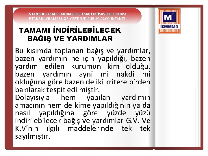 İSTANBUL SERBEST MUHASEBECİ MALİ MÜŞAVİRLER ODASI İSTANBUL CHAMBER OF CERTIFIED PUBLIC ACCOUNTANTS TAMAMI İNDİRİLEBİLECEK