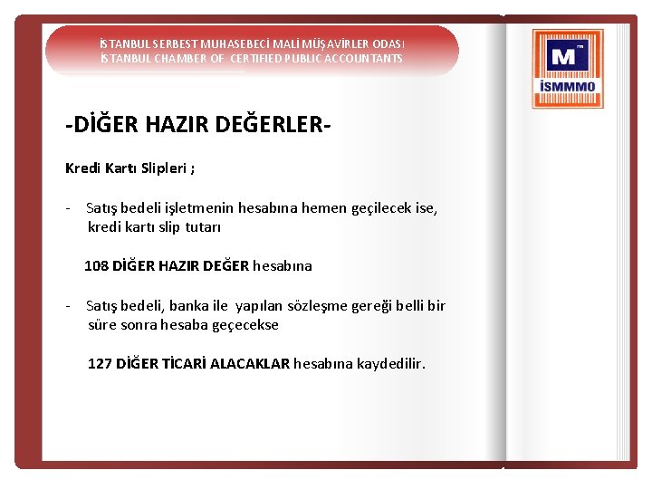 İSTANBUL SERBEST MUHASEBECİ MALİ MÜŞAVİRLER ODASI İSTANBUL CHAMBER OF CERTIFIED PUBLIC ACCOUNTANTS -DİĞER HAZIR