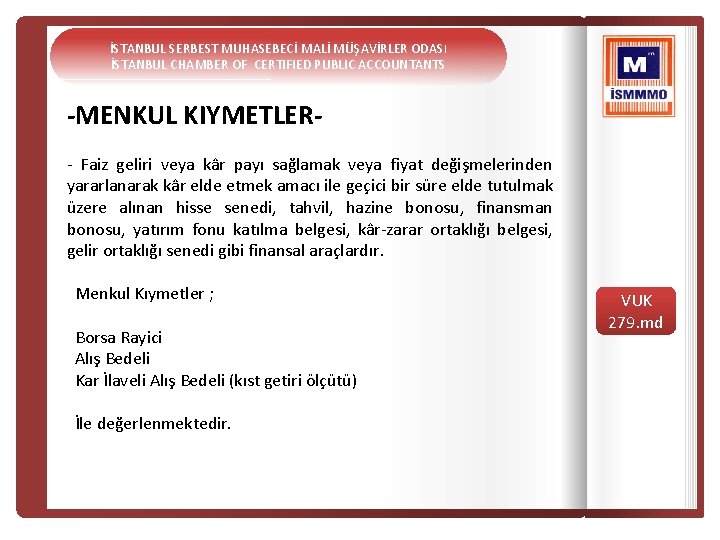 İSTANBUL SERBEST MUHASEBECİ MALİ MÜŞAVİRLER ODASI İSTANBUL CHAMBER OF CERTIFIED PUBLIC ACCOUNTANTS -MENKUL KIYMETLER-