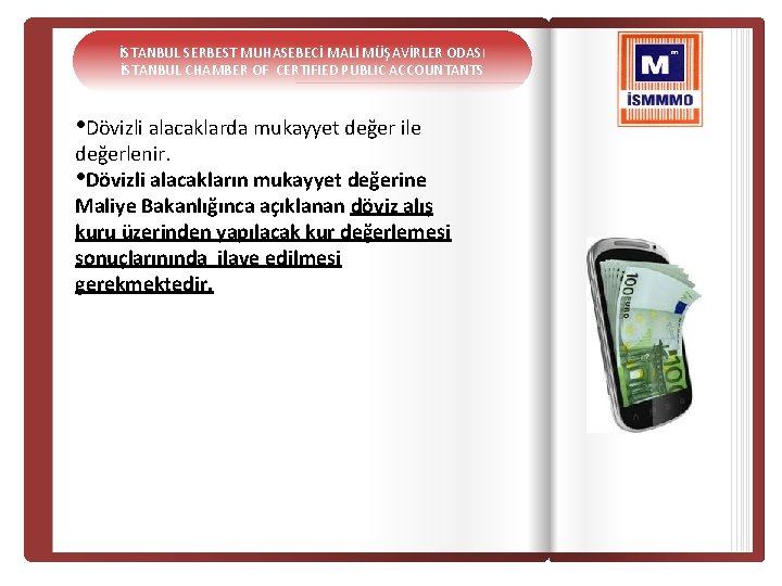 İSTANBUL SERBEST MUHASEBECİ MALİ MÜŞAVİRLER ODASI İSTANBUL CHAMBER OF CERTIFIED PUBLIC ACCOUNTANTS • Dövizli