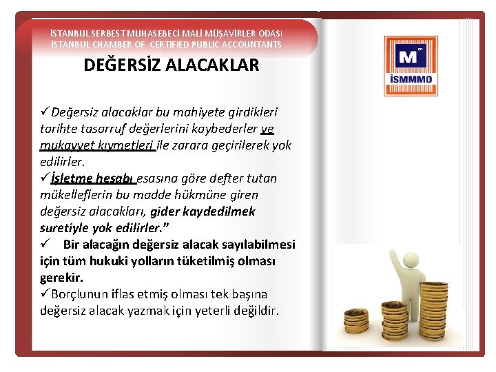 İSTANBUL SERBEST MUHASEBECİ MALİ MÜŞAVİRLER ODASI İSTANBUL CHAMBER OF CERTIFIED PUBLIC ACCOUNTANTS DEĞERSİZ ALACAKLAR