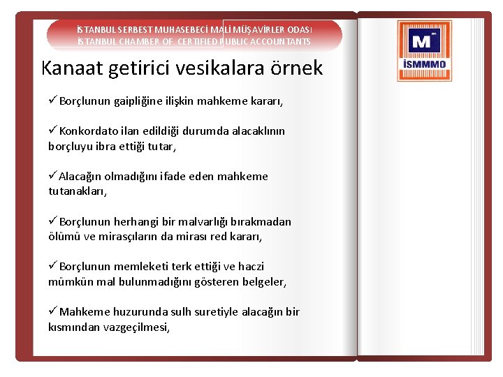 İSTANBUL SERBEST MUHASEBECİ MALİ MÜŞAVİRLER ODASI İSTANBUL CHAMBER OF CERTIFIED PUBLIC ACCOUNTANTS Kanaat getirici