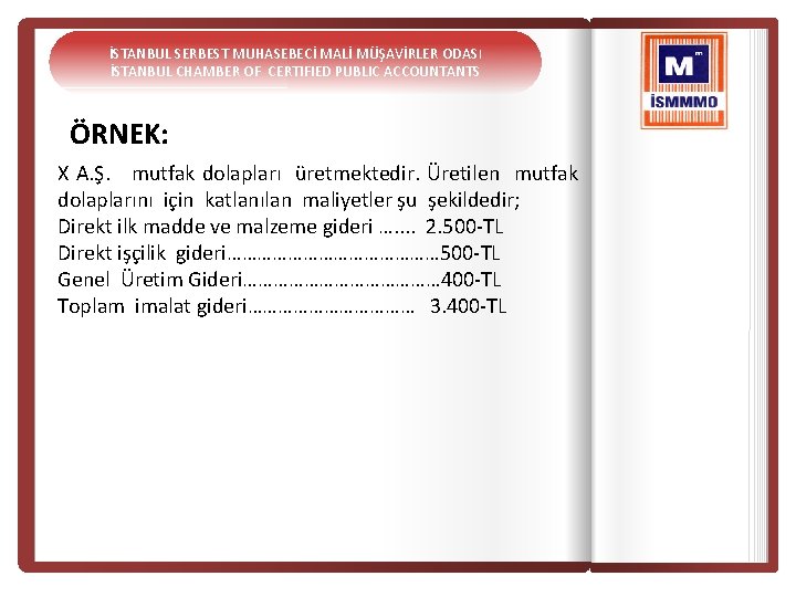 İSTANBUL SERBEST MUHASEBECİ MALİ MÜŞAVİRLER ODASI İSTANBUL CHAMBER OF CERTIFIED PUBLIC ACCOUNTANTS ÖRNEK: X