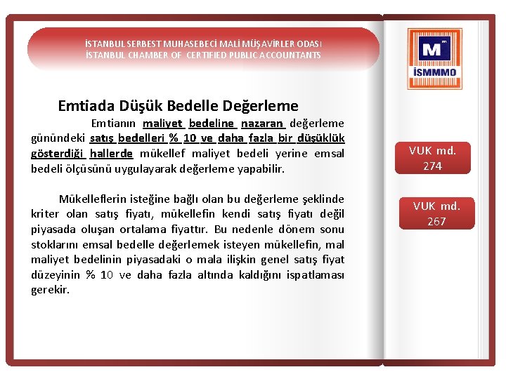 İSTANBUL SERBEST MUHASEBECİ MALİ MÜŞAVİRLER ODASI İSTANBUL CHAMBER OF CERTIFIED PUBLIC ACCOUNTANTS Emtiada Düşük