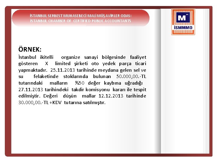 İSTANBUL SERBEST MUHASEBECİ MALİ MÜŞAVİRLER ODASI İSTANBUL CHAMBER OF CERTIFIED PUBLIC ACCOUNTANTS ÖRNEK: İstanbul