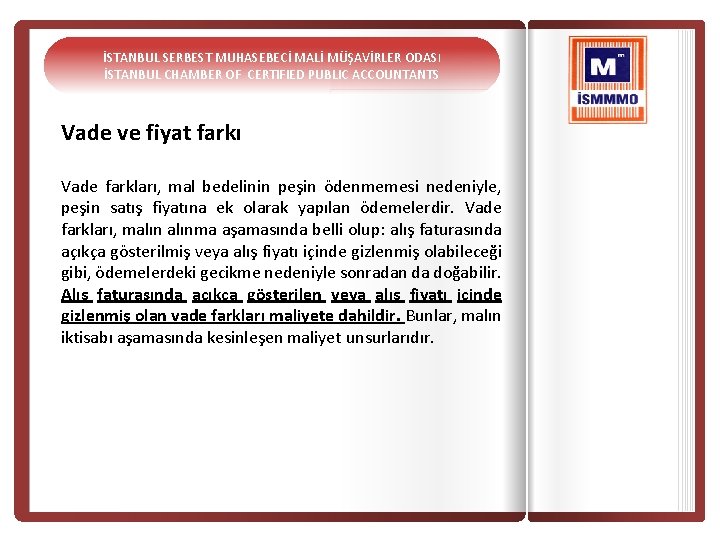 İSTANBUL SERBEST MUHASEBECİ MALİ MÜŞAVİRLER ODASI İSTANBUL CHAMBER OF CERTIFIED PUBLIC ACCOUNTANTS Vade ve