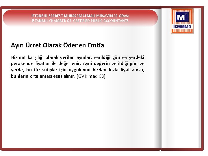 İSTANBUL SERBEST MUHASEBECİ MALİ MÜŞAVİRLER ODASI İSTANBUL CHAMBER OF CERTIFIED PUBLIC ACCOUNTANTS Ayın Ücret