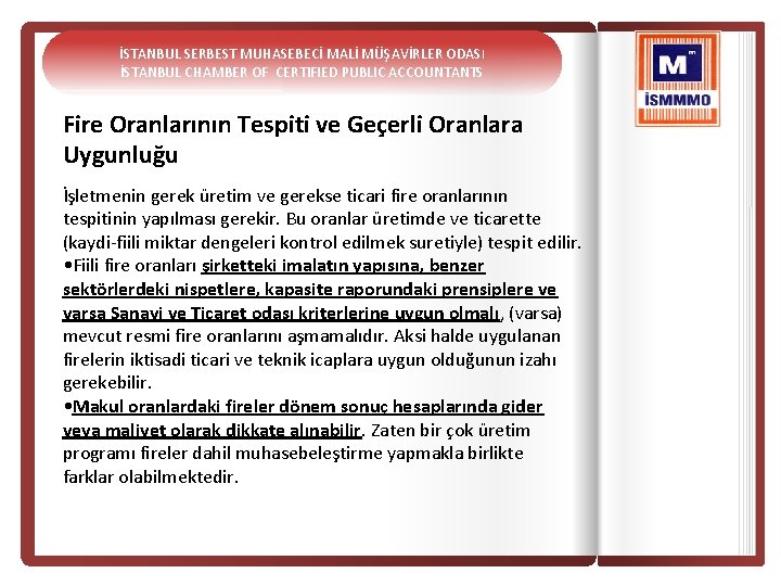 İSTANBUL SERBEST MUHASEBECİ MALİ MÜŞAVİRLER ODASI İSTANBUL CHAMBER OF CERTIFIED PUBLIC ACCOUNTANTS Fire Oranlarının