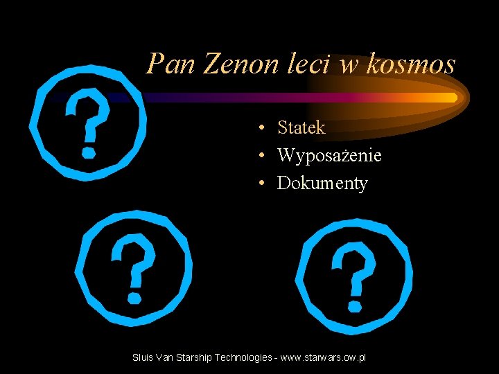 Pan Zenon leci w kosmos • Statek • Wyposażenie • Dokumenty Sluis Van Starship