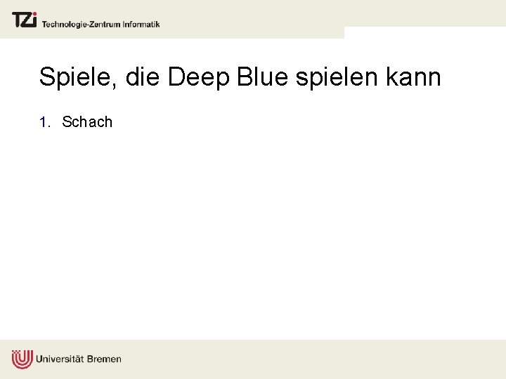 Spiele, die Deep Blue spielen kann 1. Schach 