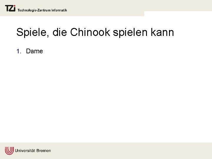 Spiele, die Chinook spielen kann 1. Dame 