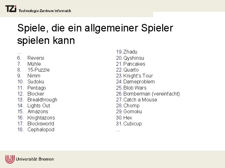 Spiele, die ein allgemeiner Spieler spielen kann … 6. 7. 8. 9. 10. 11.