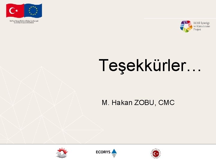 Teşekkürler… M. Hakan ZOBU, CMC 