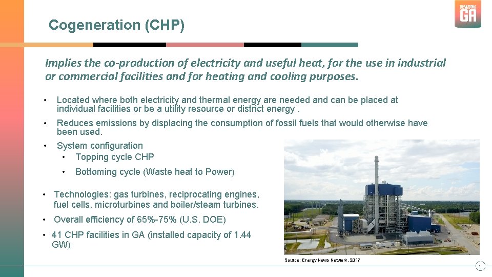 Cogeneration (CHP) Implies the co-production of electricity and useful heat, for the use in