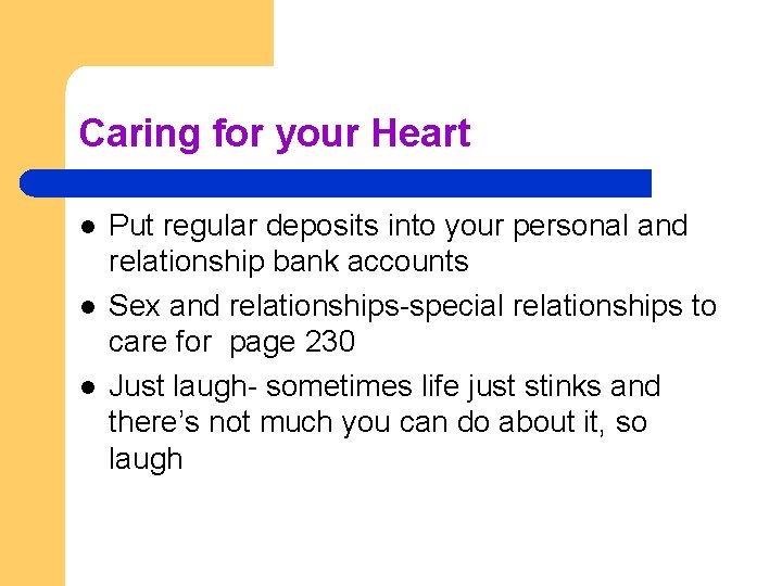 Caring for your Heart l l l Put regular deposits into your personal and