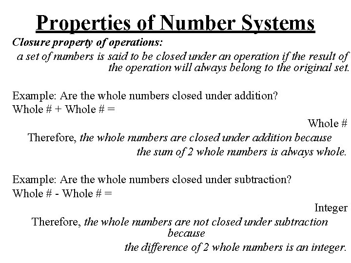 Properties of Number Systems Closure property of operations: a set of numbers is said