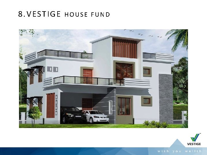 8. VE STIGE HOUSE FUND 