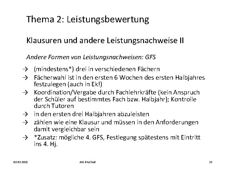 Thema 2: Leistungsbewertung Klausuren und andere Leistungsnachweise II Andere Formen von Leistungsnachweisen: GFS →