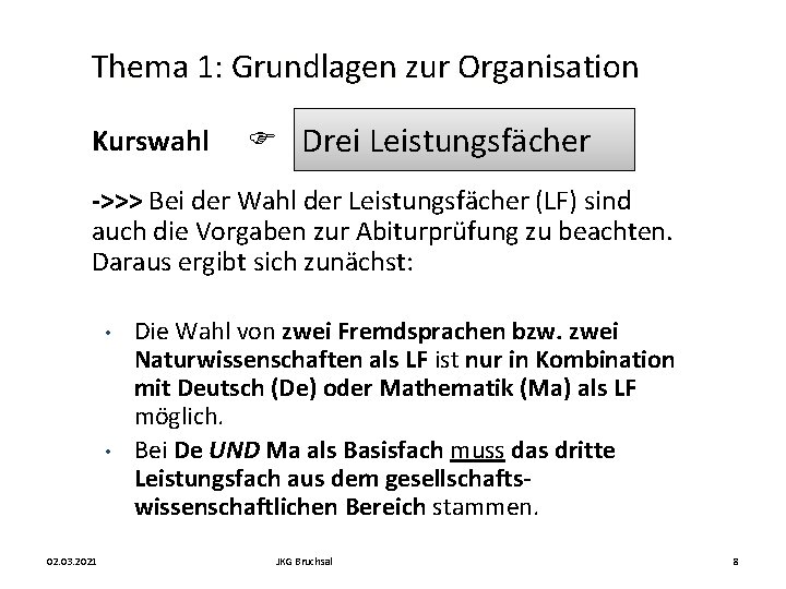 Thema 1: Grundlagen zur Organisation Kurswahl Drei Leistungsfächer ->>> Bei der Wahl der Leistungsfächer