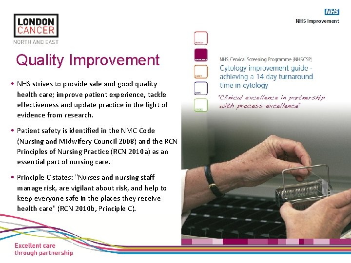 Slide 16 Quality Improvement • NHS strives to provide safe and good quality health