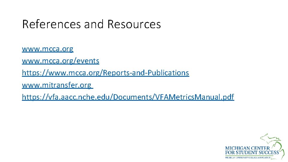 References and Resources www. mcca. org/events https: //www. mcca. org/Reports-and-Publications www. mitransfer. org https: