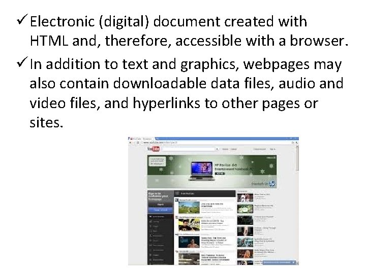 ü Electronic (digital) document created with HTML and, therefore, accessible with a browser. ü