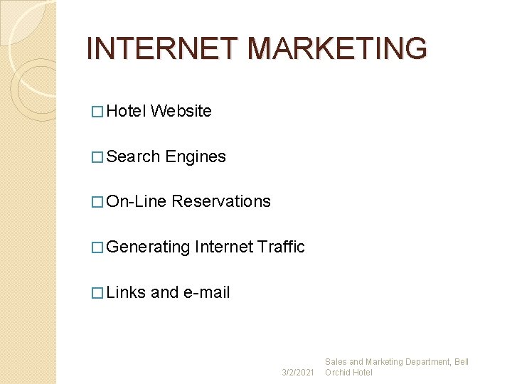 INTERNET MARKETING � Hotel Website � Search Engines � On-Line Reservations � Generating �