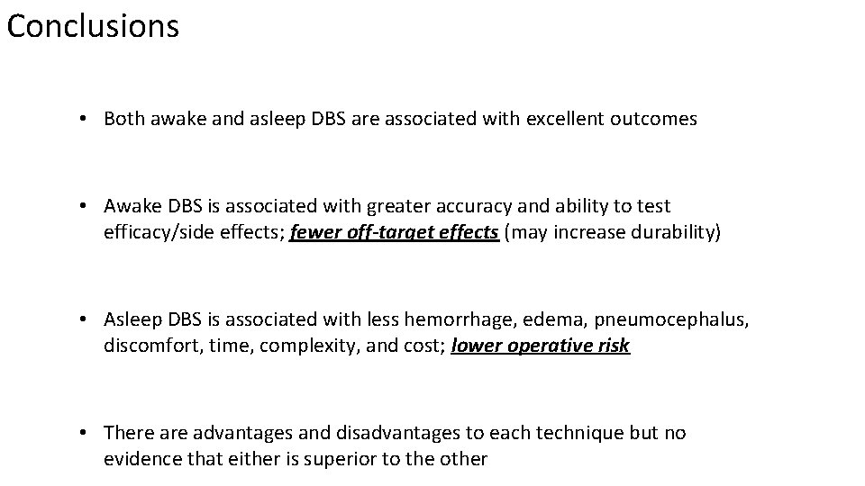 Conclusions • Both awake and asleep DBS are associated with excellent outcomes • Awake