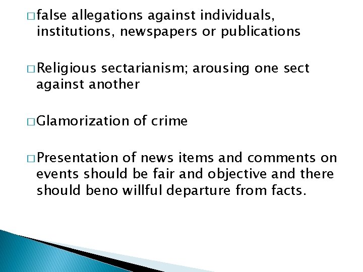 � false allegations against individuals, institutions, newspapers or publications � Religious sectarianism; arousing one