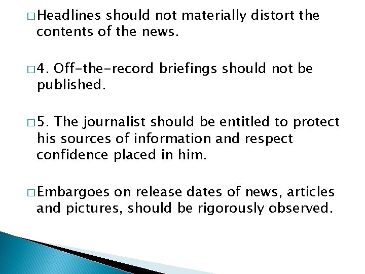 � Headlines should not materially distort the contents of the news. � 4. Off-the-record