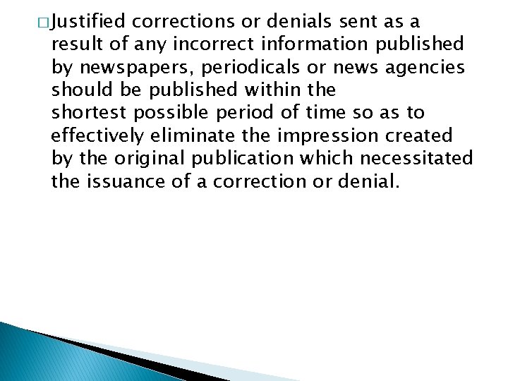 � Justified corrections or denials sent as a result of any incorrect information published